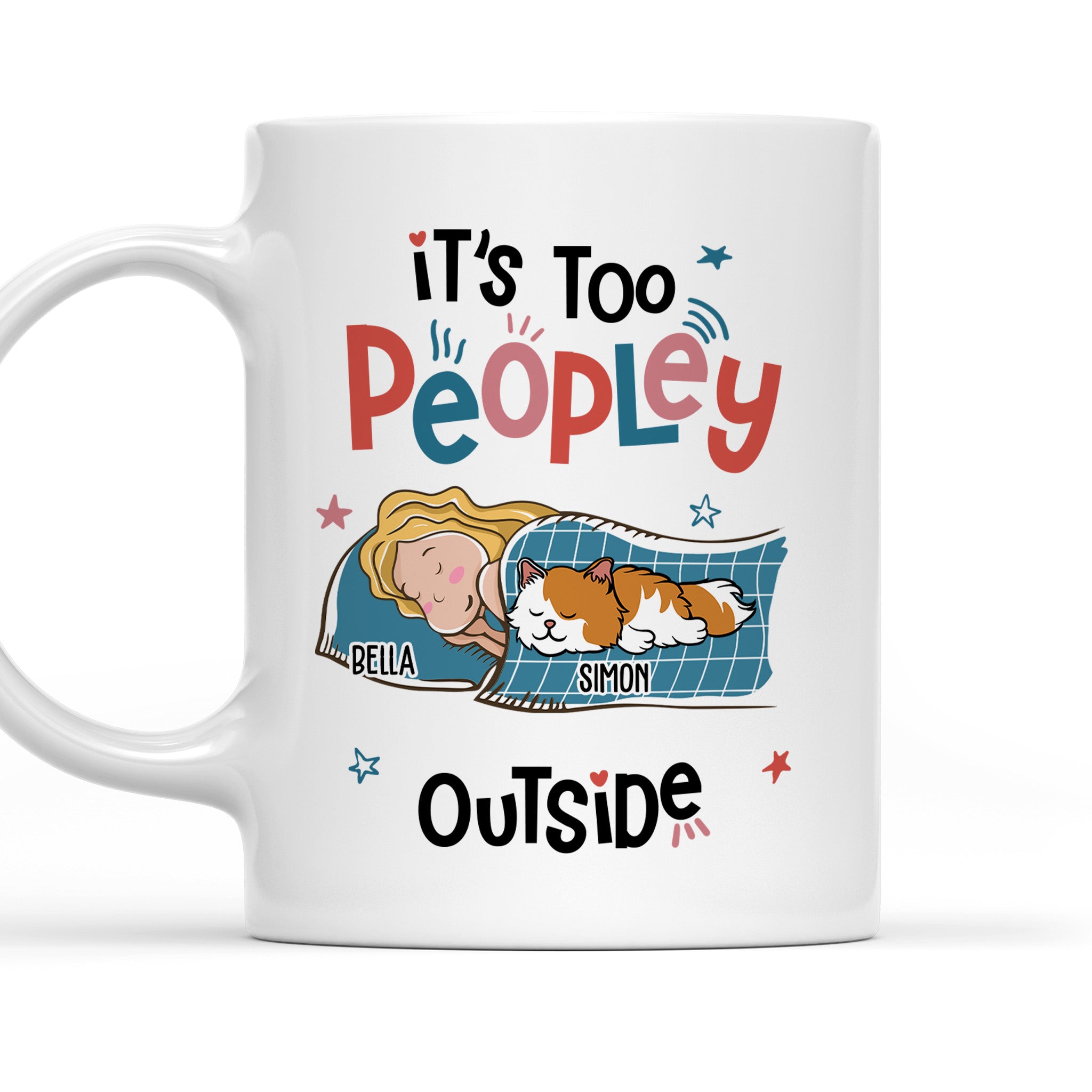Too Peopley Outside - Unique Personalized Custom Coffee Mug for Pet Lovers