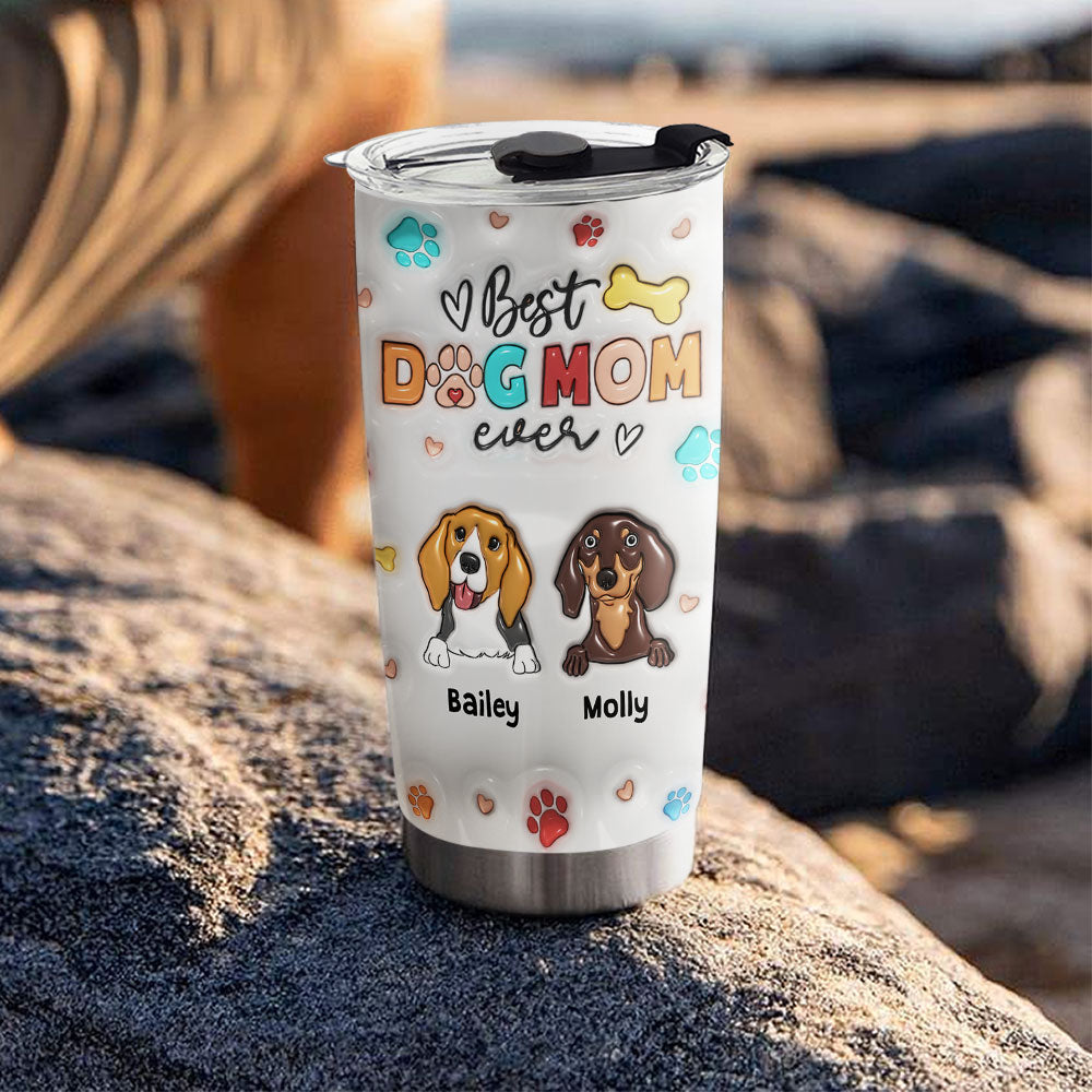 Mom Of The Dogs - Personalized Custom 3D Inflated Effect 20oz Stainless Steel Tumbler with Thousands of Cool Designs