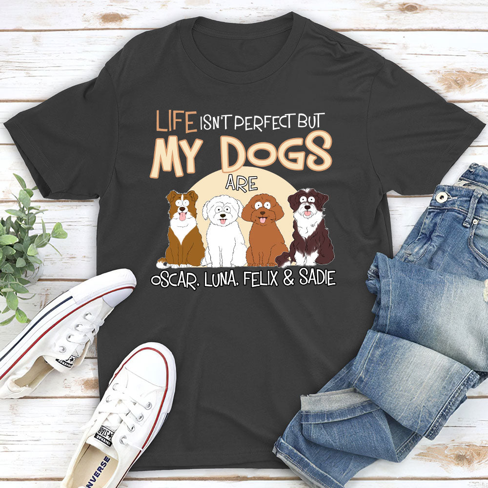 Life Is Not Perfect - Stylish Personalized Custom Unisex T-shirt for Pet Lovers