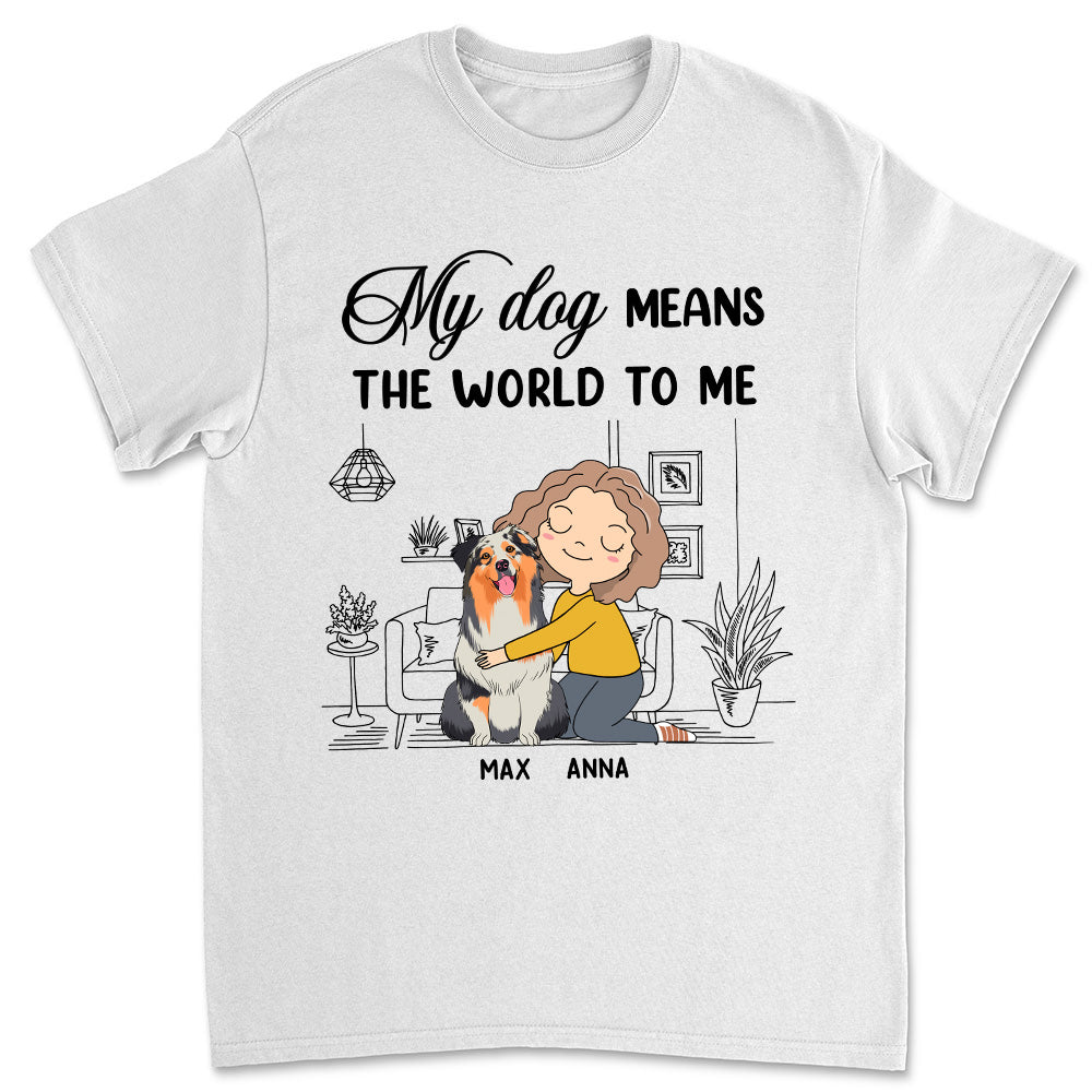 My Dog Means - Personalized Custom Unisex 5.3 oz T-shirt for Pet Lovers